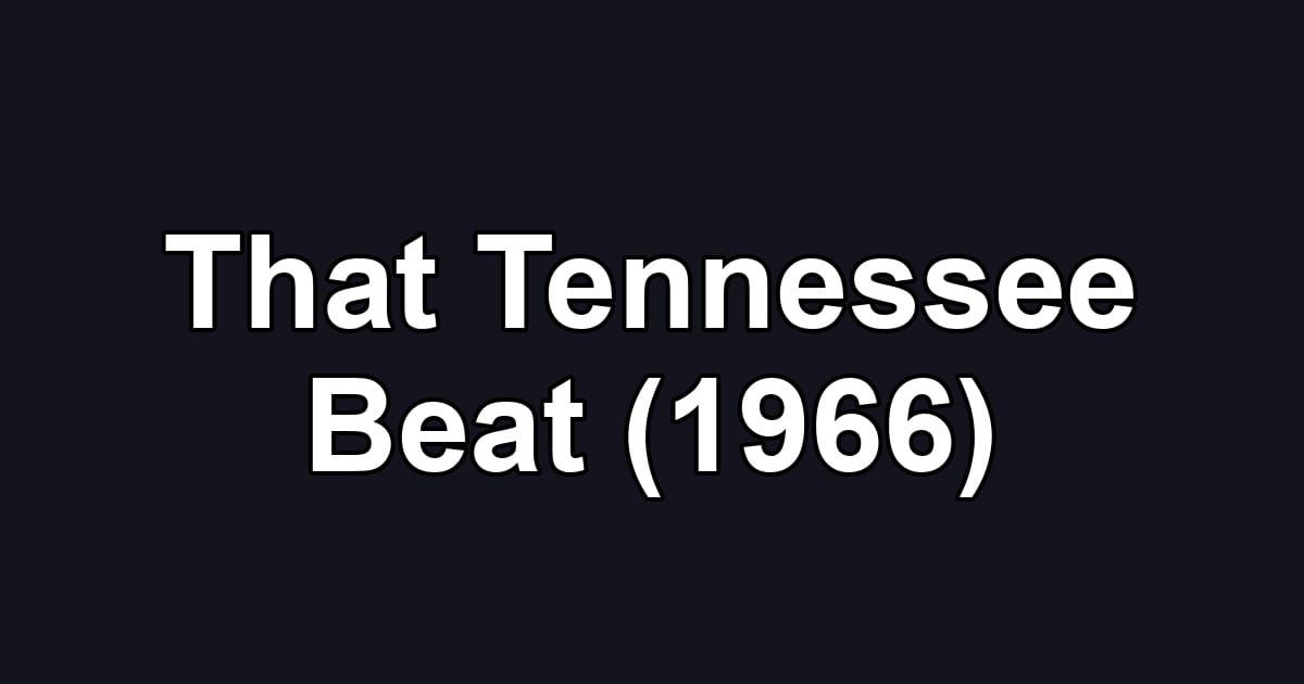 That Tennessee Beat (1966)