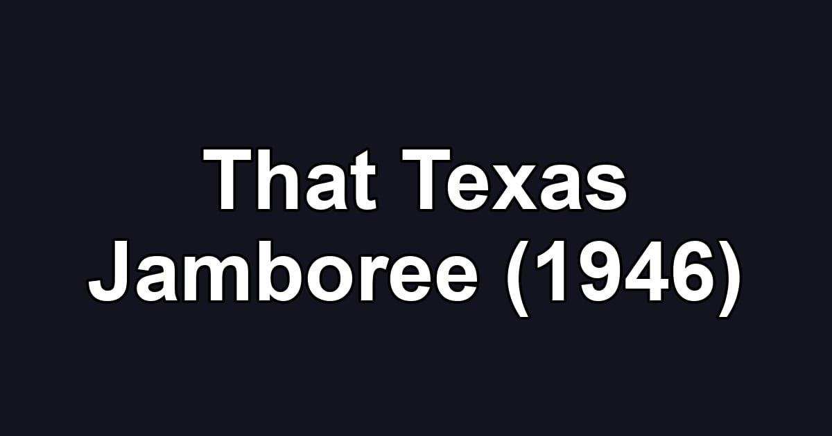 That Texas Jamboree (1946)