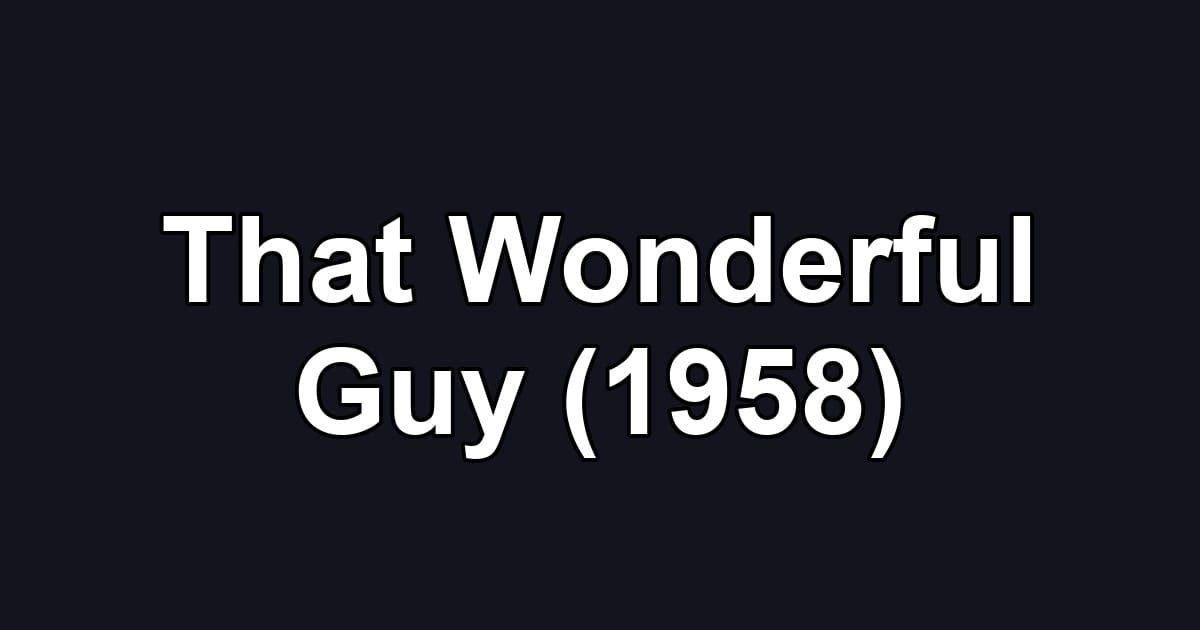 That Wonderful Guy (1958)