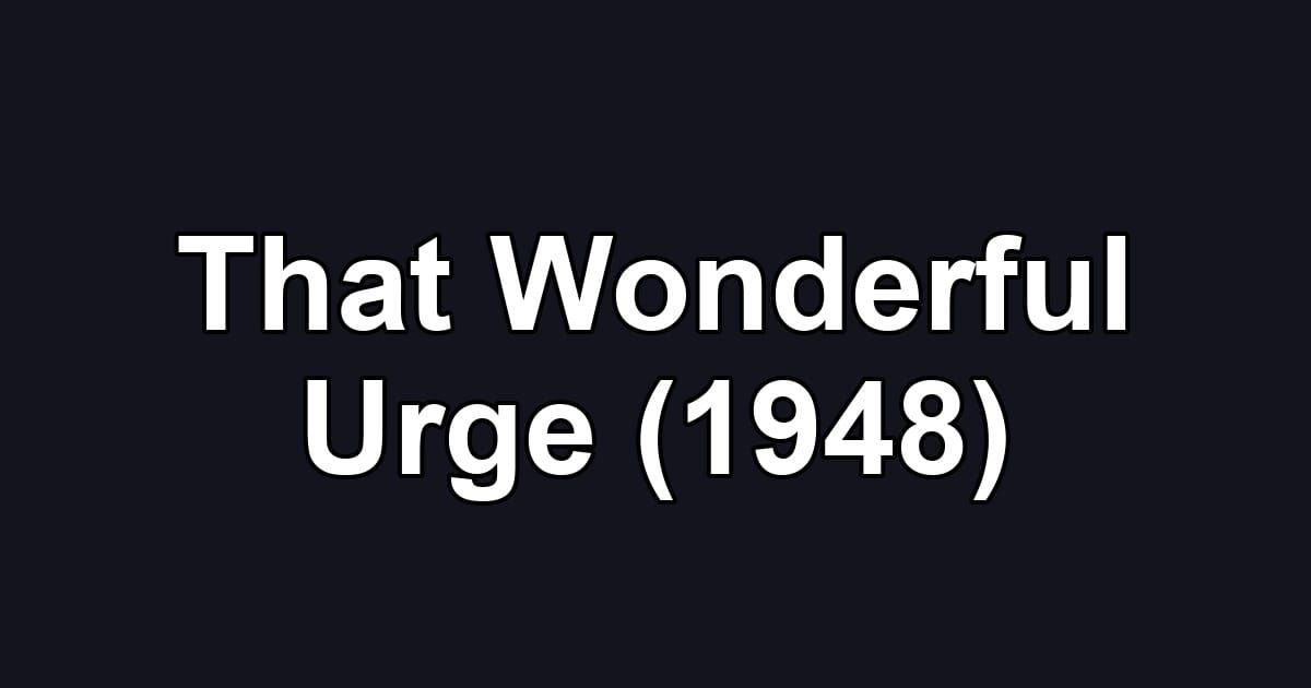 That Wonderful Urge (1948)