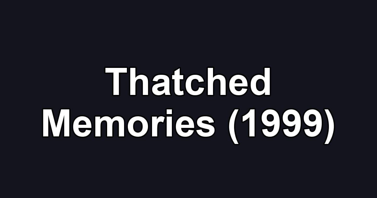 Thatched Memories (1999)