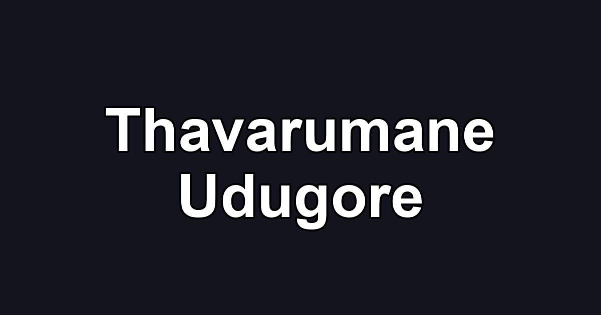 Thavarumane Udugore