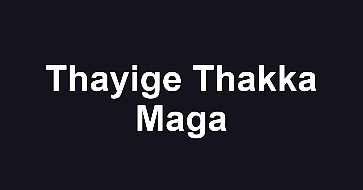 Thayige Thakka Maga
