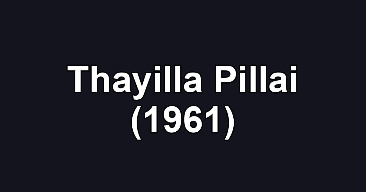 Thayilla Pillai (1961)