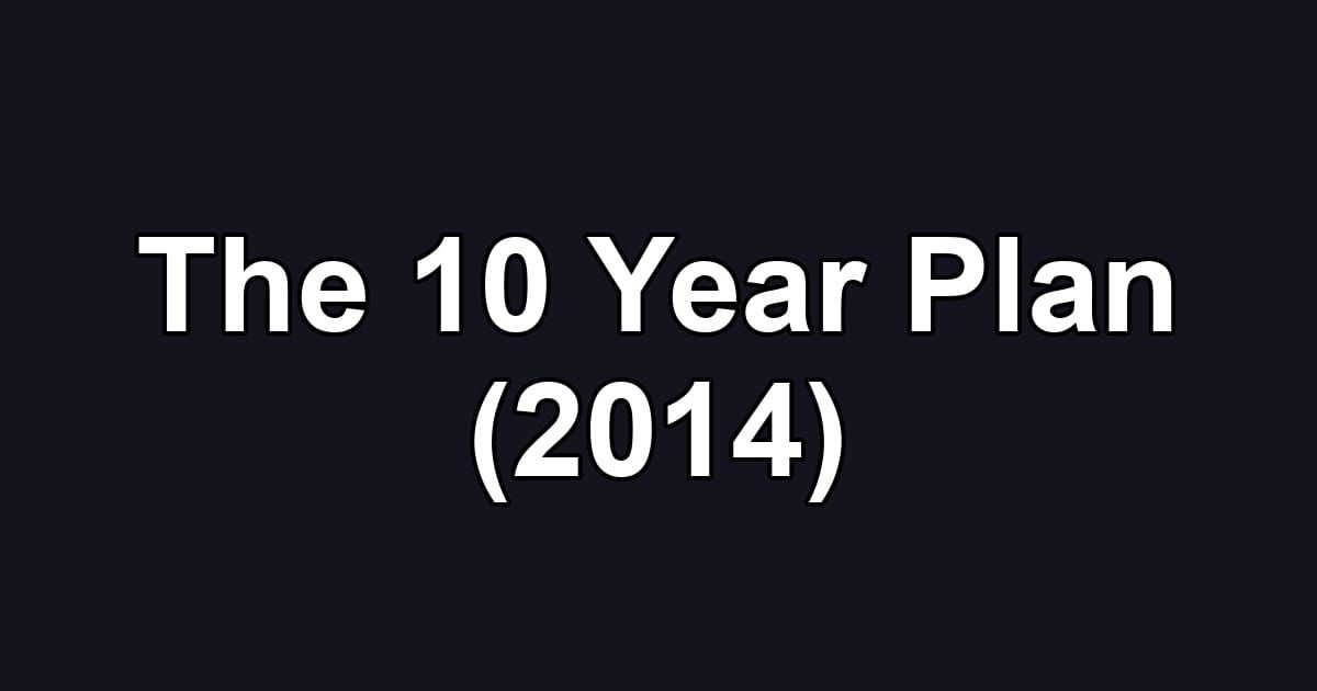 The 10 Year Plan (2014)