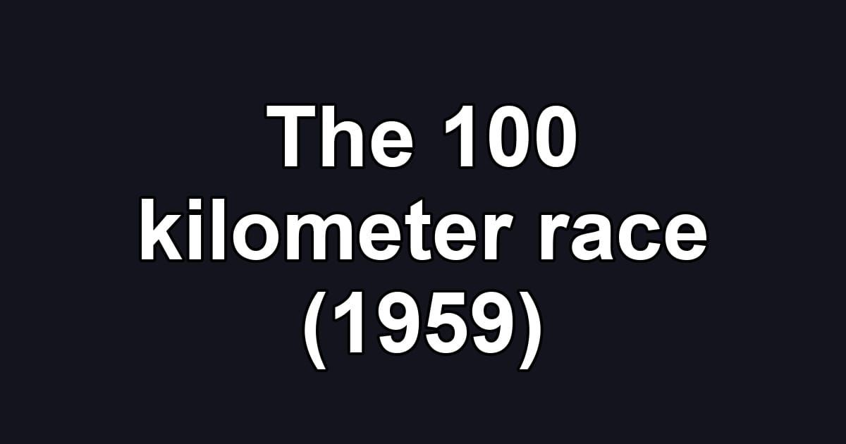 The 100 kilometer race (1959)