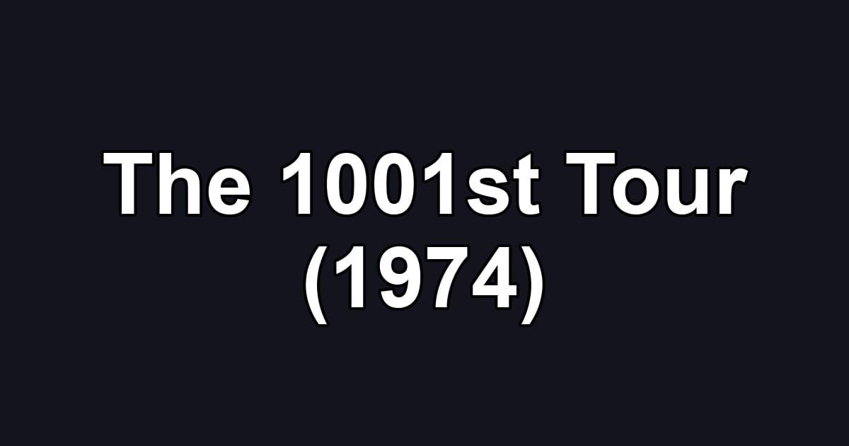 The 1001st Tour (1974)