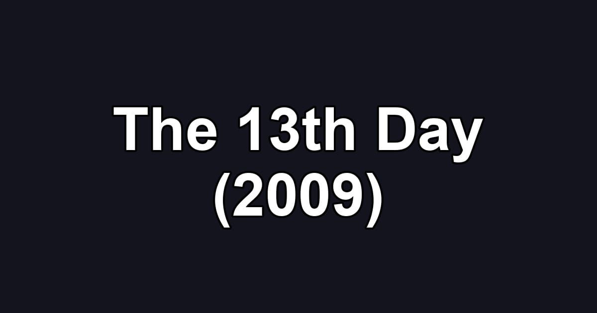 The 13th Day (2009)