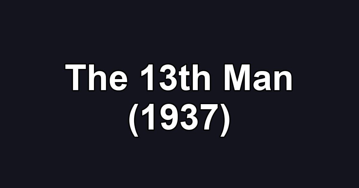 The 13th Man (1937)