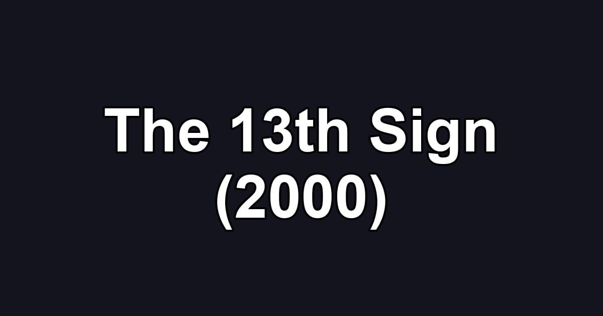 The 13th Sign (2000)