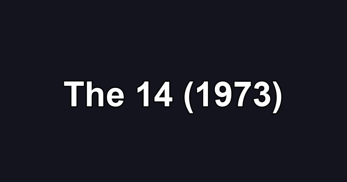 The 14 (1973)