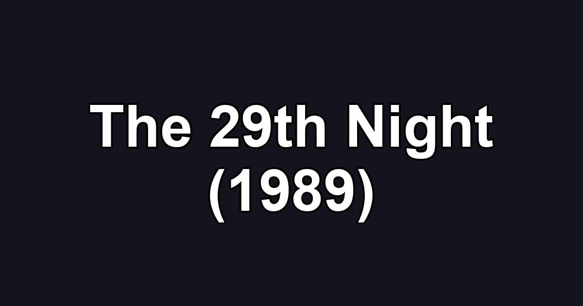 The 29th Night (1989)