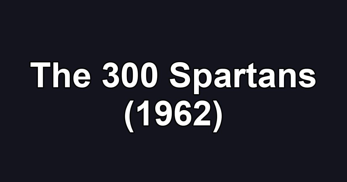 The 300 Spartans (1962)