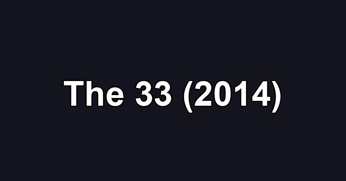 The 33 (2014)