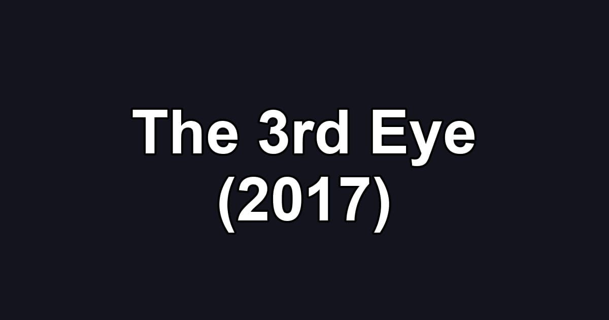 The 3rd Eye (2017)