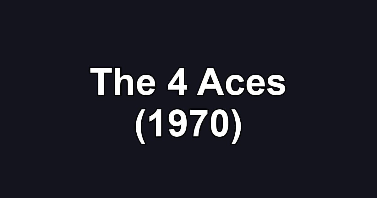The 4 Aces (1970)