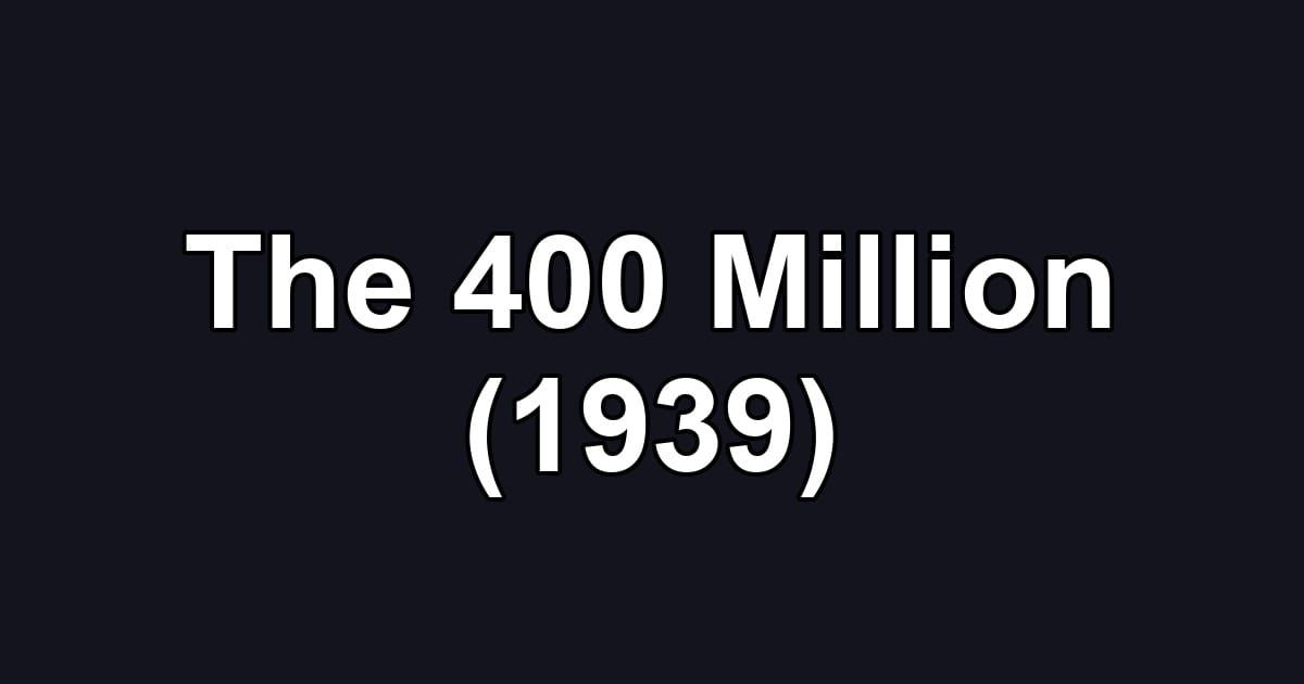 The 400 Million (1939)