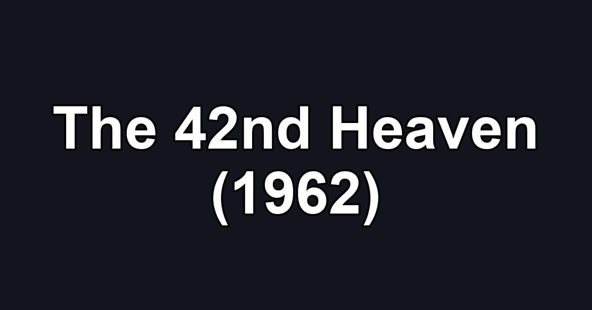The 42nd Heaven (1962)