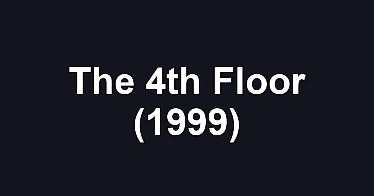 The 4th Floor (1999)