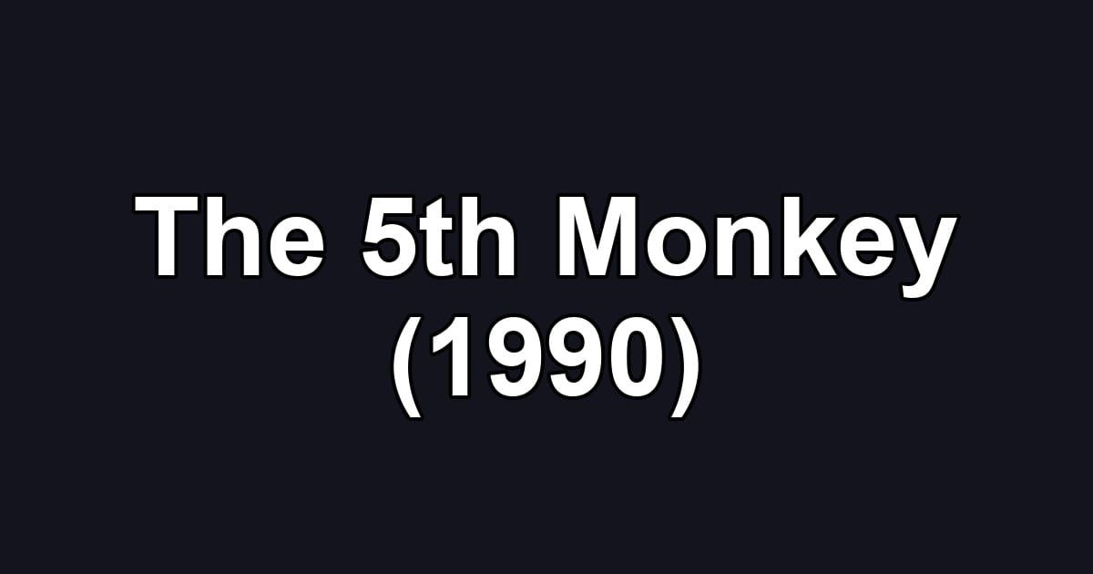 The 5th Monkey (1990)