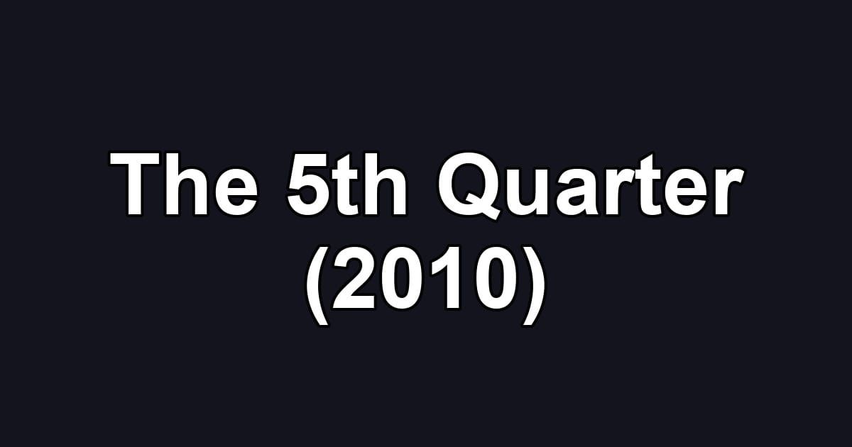 The 5th Quarter (2010)