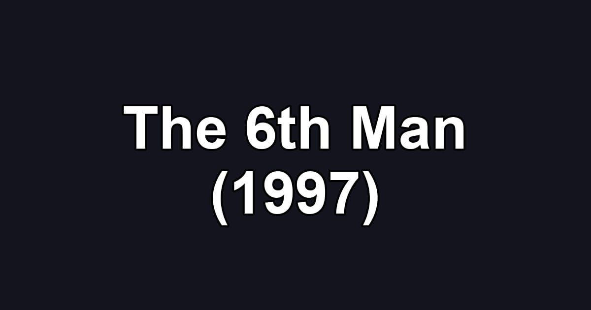 The 6th Man (1997)