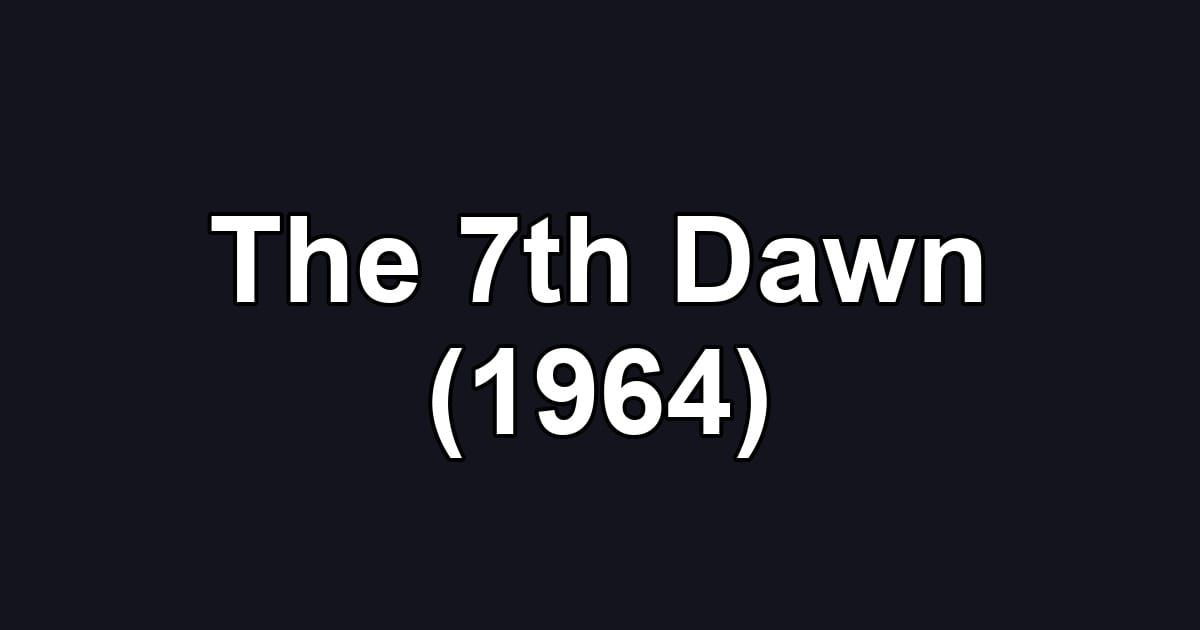 The 7th Dawn (1964)