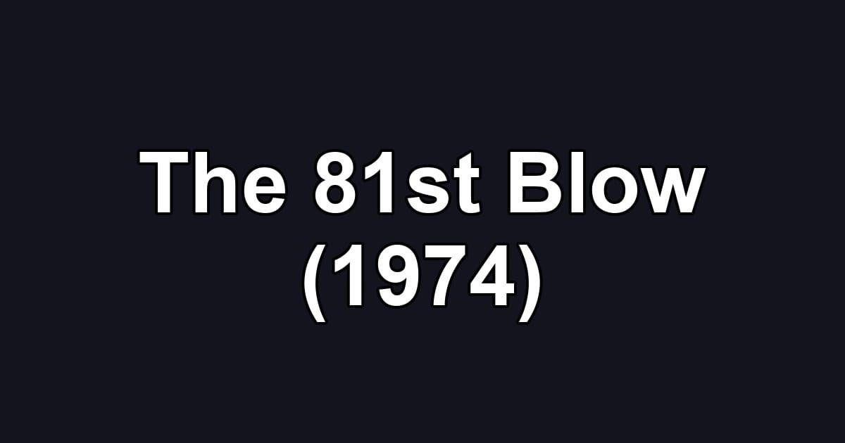 The 81st Blow (1974)