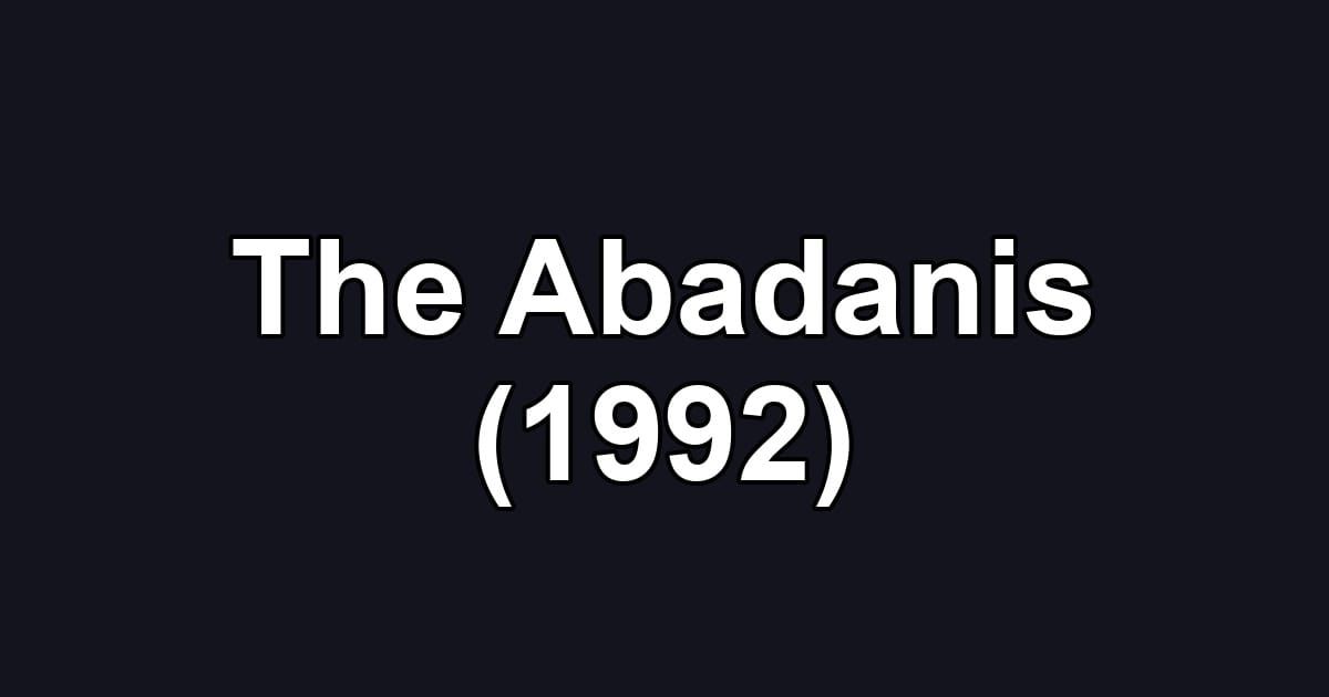 The Abadanis (1992)