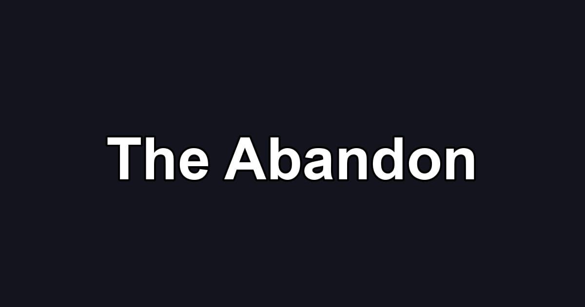 The Abandon