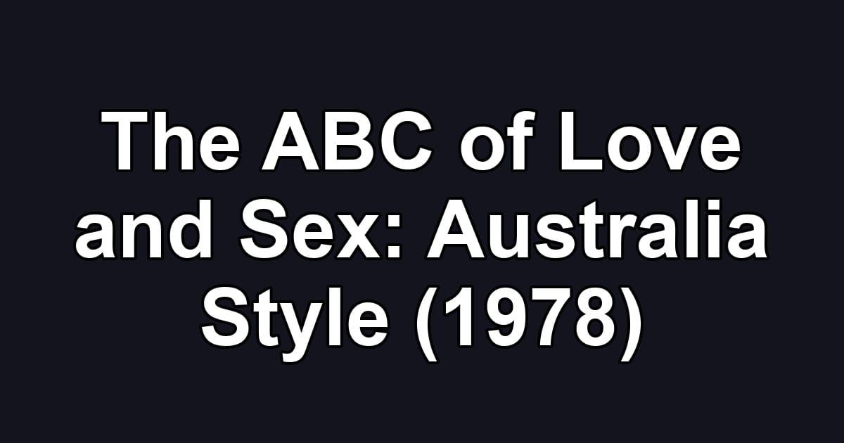 The ABC of Love and Sex: Australia Style (1978)