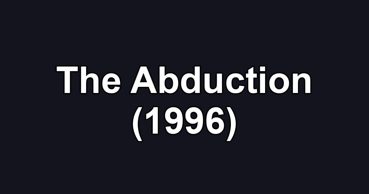 The Abduction (1996)