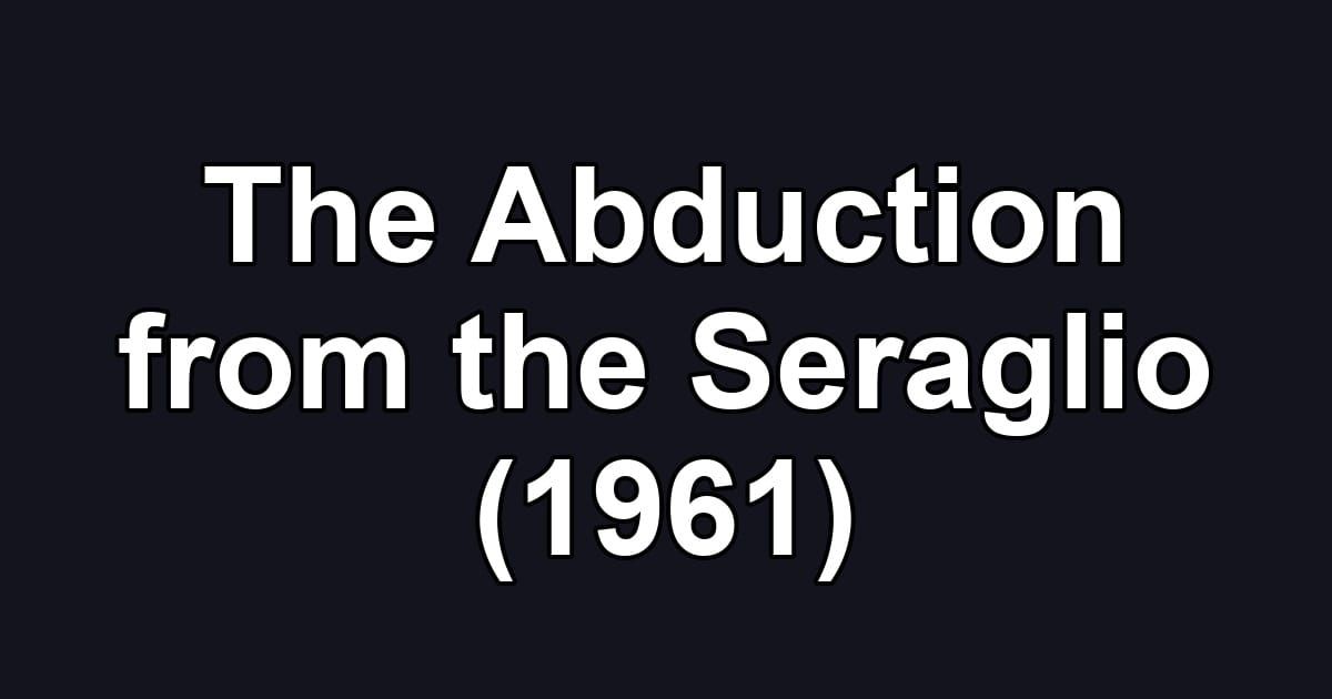 The Abduction from the Seraglio (1961)
