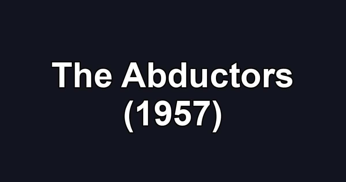 The Abductors (1957)