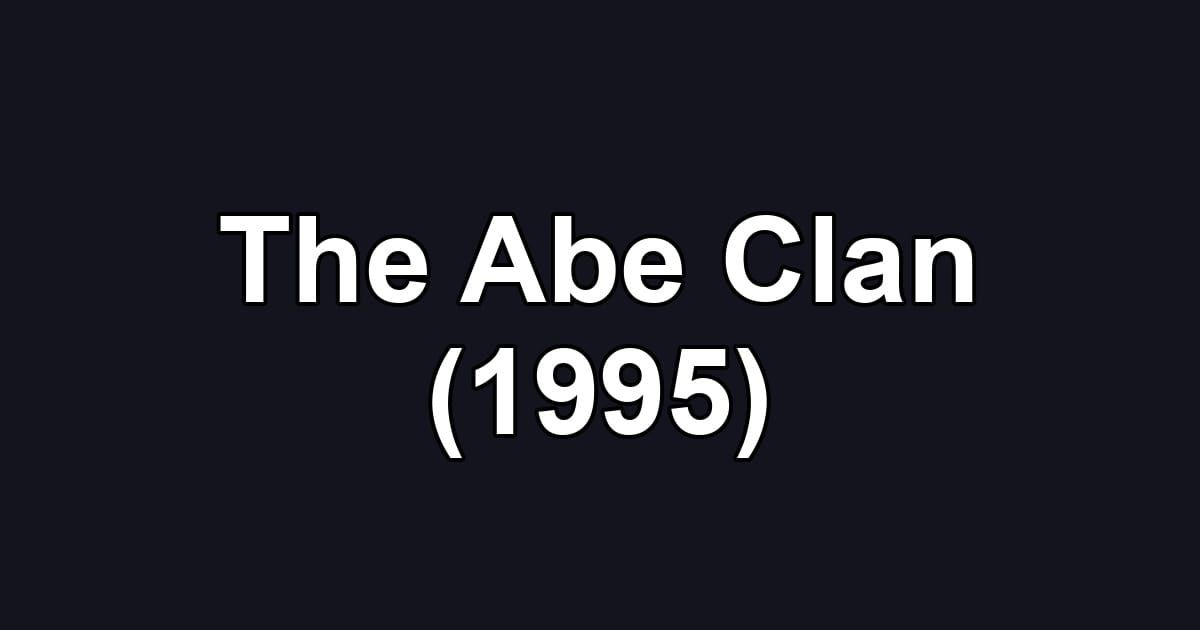 The Abe Clan (1995)
