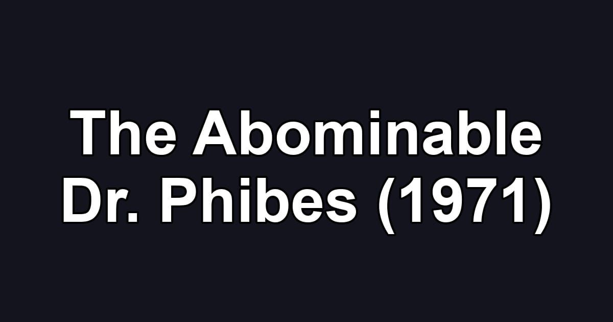 The Abominable Dr. Phibes (1971)