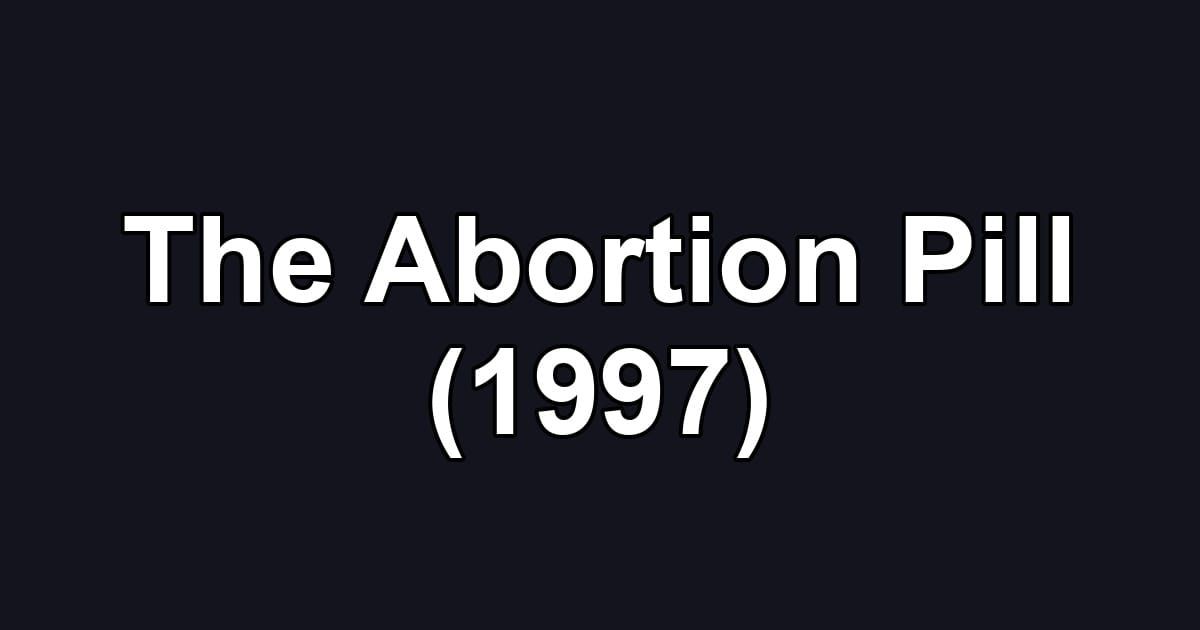 The Abortion Pill (1997)