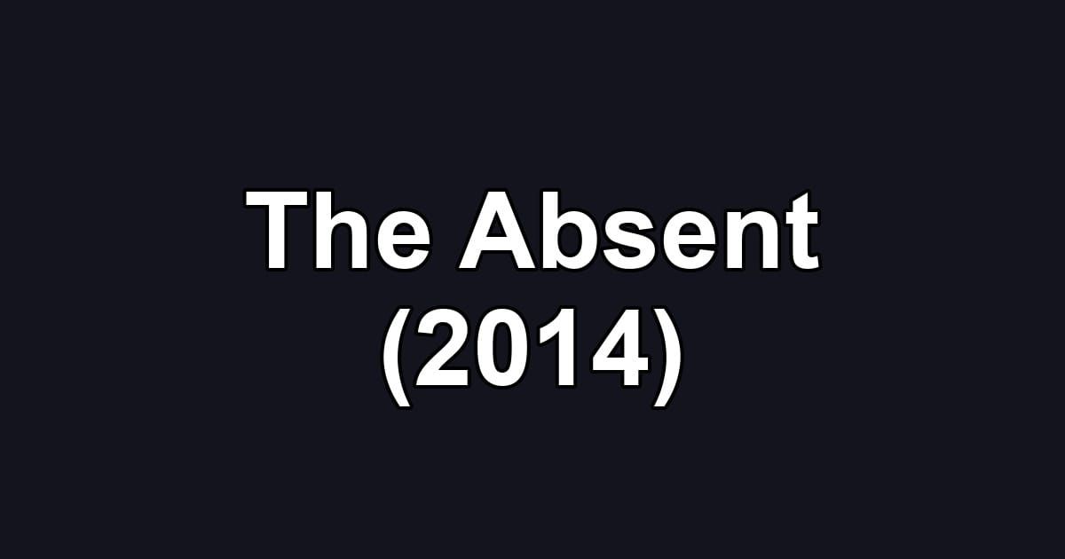 The Absent (2014)