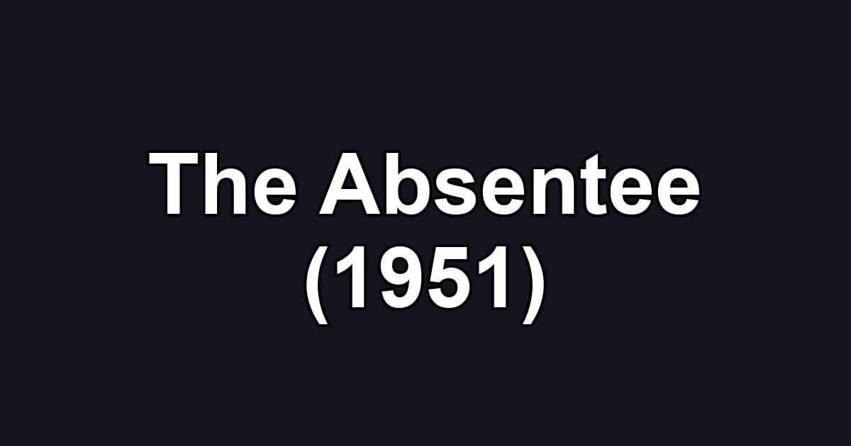 The Absentee (1951)