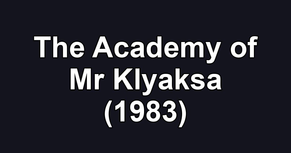 The Academy of Mr Klyaksa (1983)