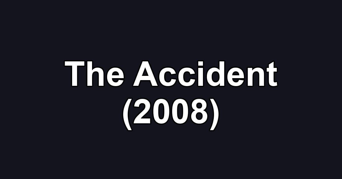 The Accident (2008)