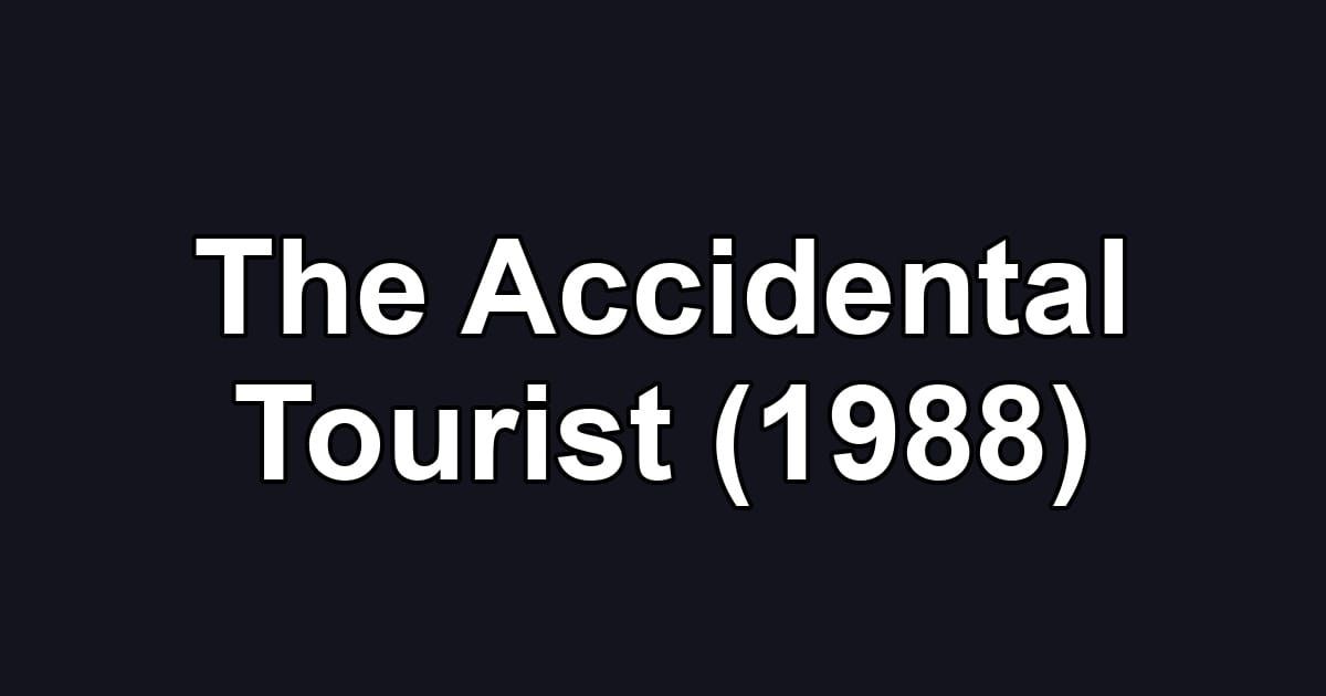 The Accidental Tourist (1988)