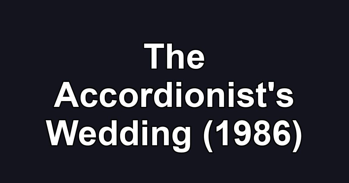 The Accordionist's Wedding (1986)