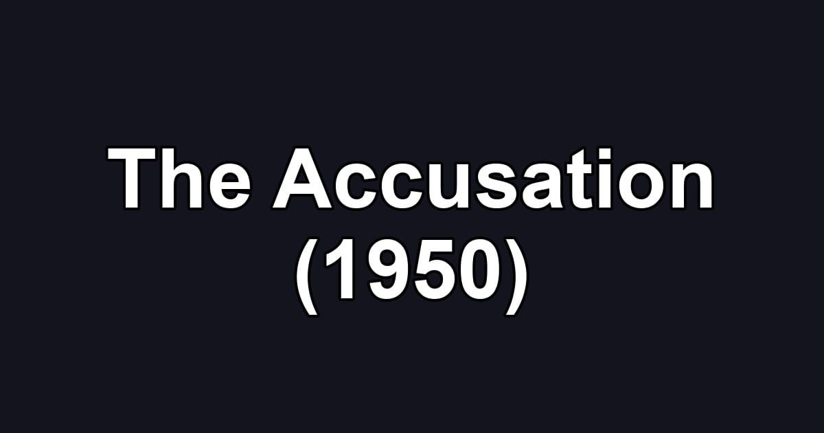 The Accusation (1950)