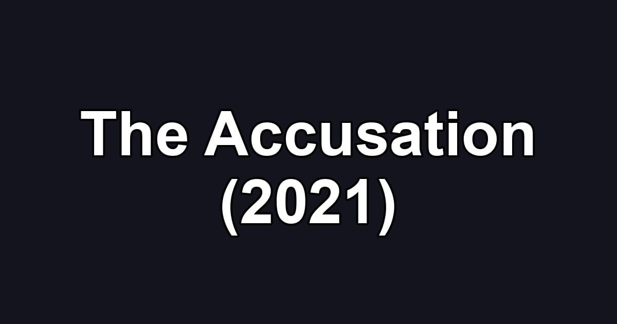 The Accusation (2021)
