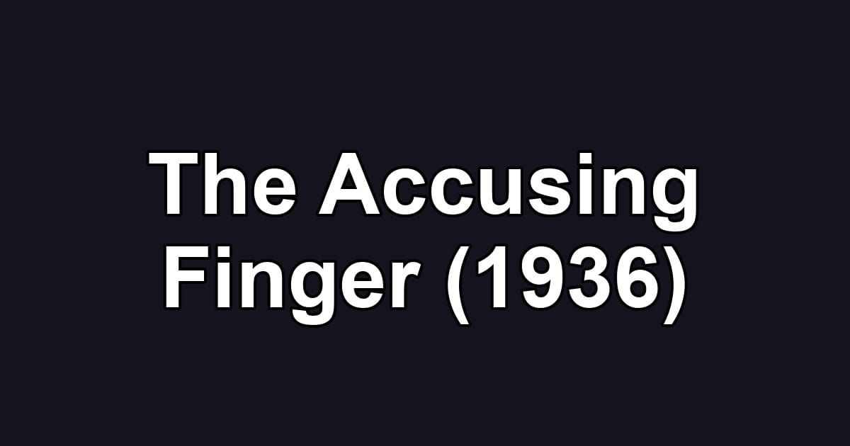 The Accusing Finger (1936)
