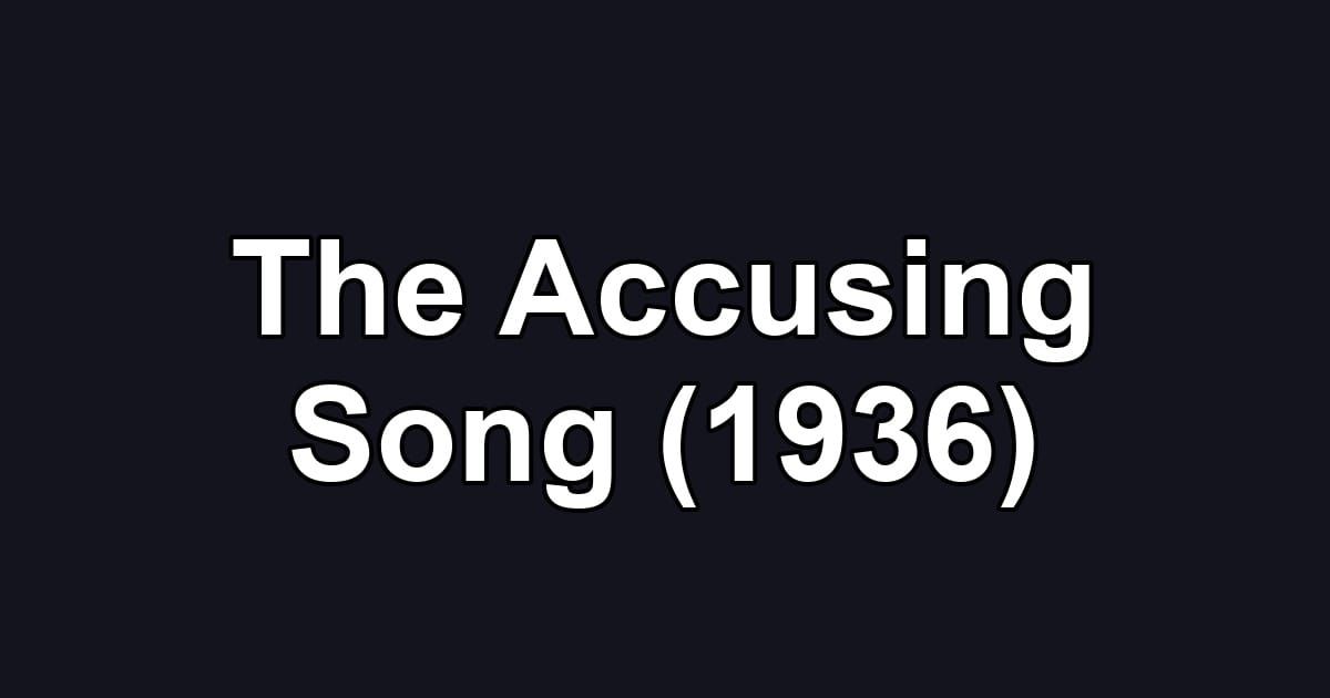The Accusing Song (1936)