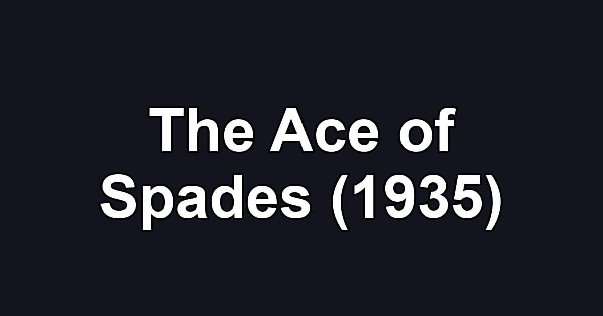 The Ace of Spades (1935)