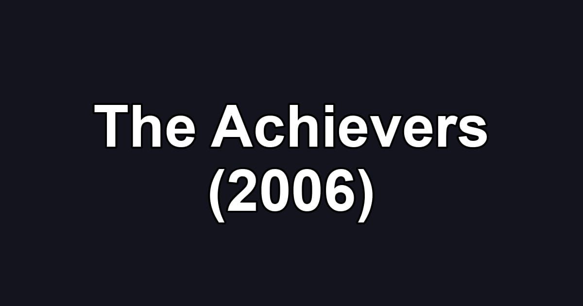 The Achievers (2006)