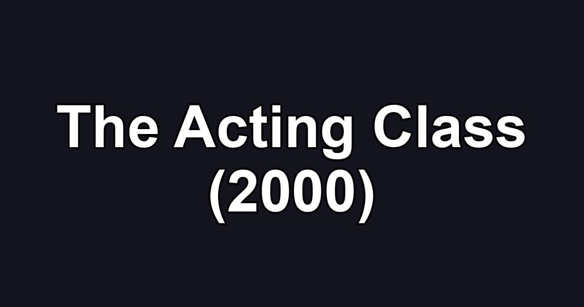 The Acting Class (2000)